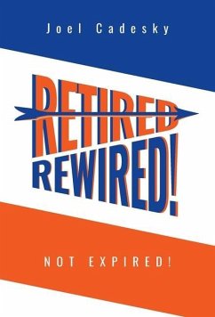 Retired/Rewired! Not Expired! Retired/Rewired! Not Expired!