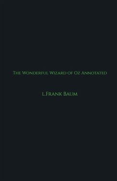 The Wonderful Wizard of Oz Annotated - Frank, L.