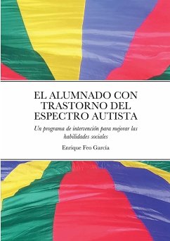 EL ALUMNADO CON TRASTORNO DEL ESPECTRO AUTISTA - Feo García, Enrique