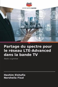 Partage du spectre pour le réseau LTE-Advanced dans la bande TV - Elshafie, Hashim;Fisal, Norsheila