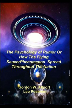 The Psychology of Rumor Or How The Flying Saucer Phenomenon Spread Throughout The Nation - Allport, Gordon W.; Postman, Leo