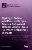 Hydrogen Sulfide and Reactive Oxygen Species, Antioxidant Defense, Abiotic Stress Tolerance Mechanisms in Plants