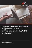Implicazioni sociali della migrazione nella diffusione dell'HIV/AIDS a Mumbai