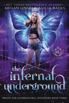 The Infernal Underground - Linski, Megan; Rades, Alicia; Legends, Hidden