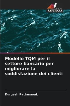 Modello TQM per il settore bancario per migliorare la soddisfazione dei clienti - Pattanayak, Durgesh