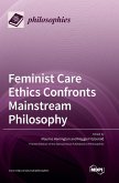 Feminist Care Ethics Confronts Mainstream Philosophy