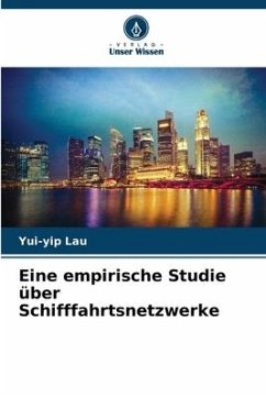 Eine empirische Studie über Schifffahrtsnetzwerke - Lau, Yui-yip