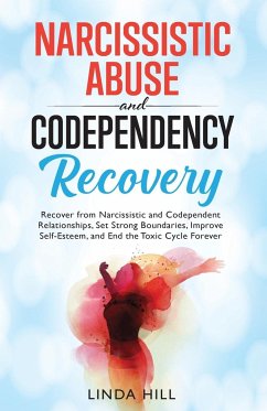 Narcissistic Abuse and Codependency Recovery - Hill, Linda