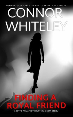 Cover Finding A Royal Friend: A Bettie Private Eye Mystery Short Story (The Bettie English Private Eye Mysteries, #15) (eBook, ePUB)