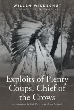 Exploits of Plenty Coups, Chief of the Crows (eBook, ePUB) - Wildschut, Willem