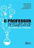O Professor-Pesquisador no Ensino de Ciências (eBook, ePUB)