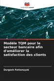 Modèle TQM pour le secteur bancaire afin d'améliorer la satisfaction des clients