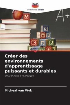 Créer des environnements d'apprentissage puissants et durables - van Wyk, Micheal