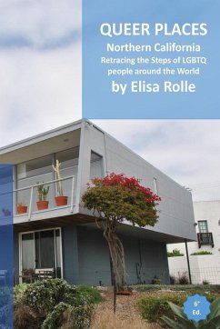 Queer Places: Pacific Time Zone (California - 93000 to 94099 and 94200 to 96999): Retracing the steps of LGBTQ people around the wor - Rolle, Elisa