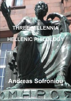 THREE MILLENNIA OF HELLENIC PHILOLOGY - Sofroniou, Andreas