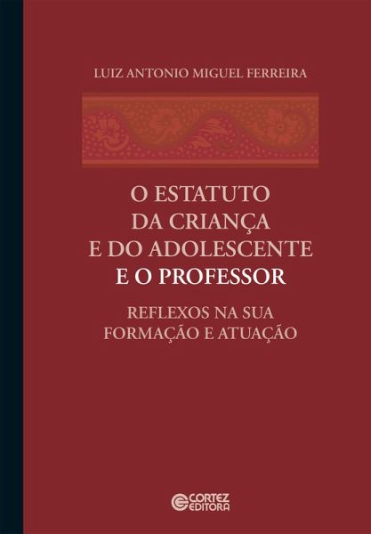 O estatuto da criança e do adolescente e o professor (eBook, ePUB) O estatuto da criança e do adolescente e o professor (eBook, ePUB)