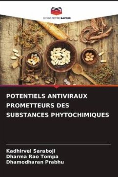 POTENTIELS ANTIVIRAUX PROMETTEURS DES SUBSTANCES PHYTOCHIMIQUES - Saraboji, Kadhirvel;Tompa, Dharma Rao;Prabhu, Dhamodharan