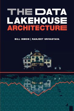 The Data Lakehouse Architecture - Inmon, Bill; Srivastava, Ranjeet