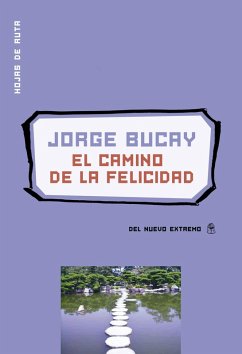 El camino de la felicidad (eBook, ePUB) - Bucay, Jorge