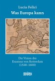 Was Europa kann - die Vision des Erasmus von Rotterdam (eBook, PDF)