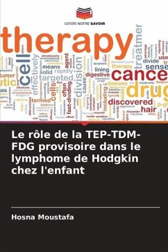 Le rôle de la TEP-TDM-FDG provisoire dans le lymphome de Hodgkin chez l'enfant - Moustafa, Hosna