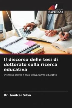 Il discorso delle tesi di dottorato sulla ricerca educativa - Silva, Dr. Amilcar
