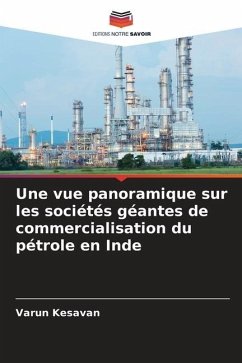 Une vue panoramique sur les sociétés géantes de commercialisation du pétrole en Inde - Kesavan, Varun