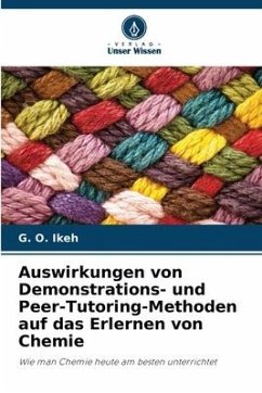 Auswirkungen von Demonstrations- und Peer-Tutoring-Methoden auf das Erlernen von Chemie - Ikeh, G. O.