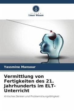 Vermittlung von Fertigkeiten des 21. Jahrhunderts im ELT-Unterricht - Mansour, Yassmine