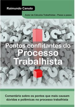 Pontos Conflitantes do Processo Trabalhista (eBook, ePUB) - Canuto, Raimundo