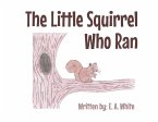 The Little Squirrel Who Ran (eBook, ePUB)