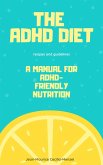 The ADHD Diet - A Manual for ADHD-Friendly Nutrition (eBook, ePUB)