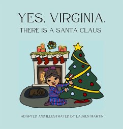 Yes, Virginia, There is a Santa Claus - Martin, Lauren; Church, Francis P