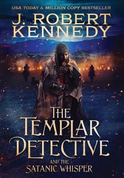 The Templar Detective and the Satanic Whisper - Kennedy, J. Robert