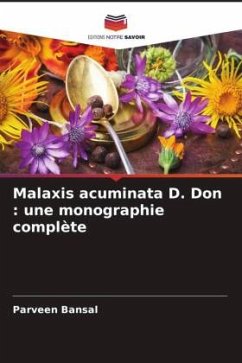 Malaxis acuminata D. Don : une monographie complète - Bansal, Parveen