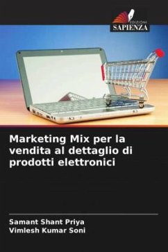 Marketing Mix per la vendita al dettaglio di prodotti elettronici - Shant Priya, Samant;Kumar Soni, Vimlesh