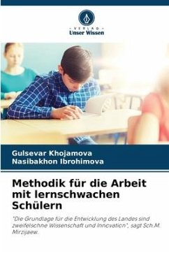 Methodik für die Arbeit mit lernschwachen Schülern - Khojamova, Gulsevar;Ibrohimova, Nasibakhon