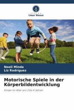 Motorische Spiele in der Körperbildentwicklung - Minda, Noeli;Rodríguez, Liz