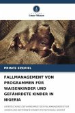 FALLMANAGEMENT VON PROGRAMMEN FÜR WAISENKINDER UND GEFÄHRDETE KINDER IN NIGERIA