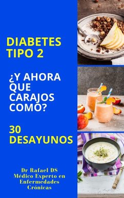 Cover Diabetes Tipo 2 ¿Y Ahora Que Carajos Como? 30 Desayunos (eBook, ePUB)