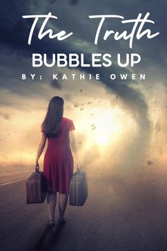 The Truth Bubbles Up (eBook, ePUB) - Owen, Kathie
