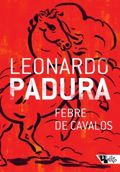 Febre de cavalos (eBook, ePUB) - Padura, Leonardo