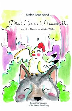 Die Henne Hennriette und das Abenteuer mit den Wölfen (eBook, ePUB) - Bauerfeind, Stefan