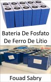 Bateria De Fosfato De Ferro De Lítio (eBook, ePUB)