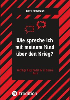 Wie spreche ich mit meinem Kind über den Krieg? (eBook, ePUB) - Dietzmann, Inken