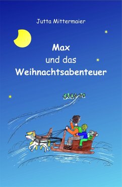 Max und das Weihnachtsabenteuer (eBook, ePUB) - Mittermaier-Frantz, Jutta