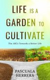 Life is a Garden to Cultivate: The ABCs Towards a Better Life (eBook, ePUB)