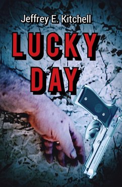 Lucky Day (eBook, ePUB) - Kitchell, J. E. Lucky Day (eBook, ePUB) - Kitchell, J. E.
