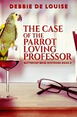 The Case of the Parrot Loving Professor (eBook, ePUB)