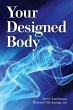 Your Designed Body (eBook, ePUB) - Bild 1